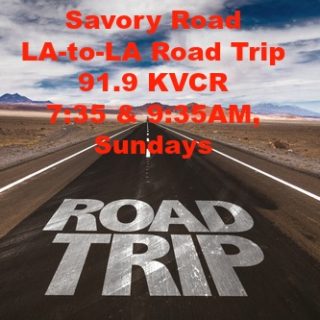 RADIO: LA to LA Road Trip, On the Savory Road